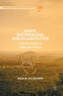 Image for State, nationalism, and Islamization  : historical analysis of Turkey and Pakistan