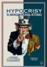 Image for Hypocrisy in American Political Attitudes: A Defense of Attitudinal Incongruence