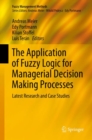 Image for Application of Fuzzy Logic for Managerial Decision Making Processes: Latest Research and Case Studies