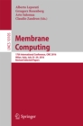 Image for Membrane computing: 17th International Conference, CMC 2016, Milan, Italy, July 25-29, 2016, Revised selected papers : 10105