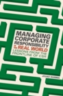 Image for Managing Corporate Responsibility in the Real World: Lessons from the frontline of CSR