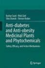 Image for Anti-diabetes and anti-obesity medicinal plants and phytochemicals  : safety, efficacy, and action mechanisms