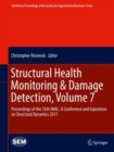 Image for Structural Health Monitoring &amp; Damage Detection, Volume 7: Proceedings of the 35th IMAC, A Conference and Exposition on Structural Dynamics 2017