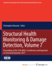 Image for Structural Health Monitoring &amp; Damage Detection, Volume 7 : Proceedings of the 35th IMAC, A Conference and Exposition on Structural Dynamics 2017