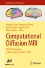 Image for Computational diffusion MRI: MICCAI Workshop, Athens, Greece, October 2016