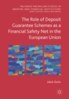 Image for The Role of Deposit Guarantee Schemes as a Financial Safety Net in the European Union
