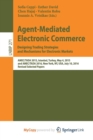 Image for Agent-Mediated Electronic Commerce. Designing Trading Strategies and Mechanisms for Electronic Markets : AMEC/TADA 2015, Istanbul, Turkey, May 4, 2015, and AMEC/TADA 2016, New York, NY, USA, July 10, 