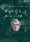 Image for Byron&#39;s nature: a romantic vision of cultural ecology