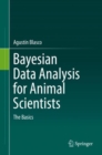 Image for Bayesian data analysis for animal scientists  : the basics