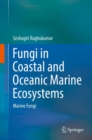 Image for Fungi in Coastal and Oceanic Marine Ecosystems: Marine Fungi