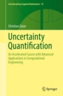 Image for Uncertainty quantification  : an accelerated course with advanced applications in computational engineering