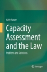 Image for Capacity Assessment and the Law: Problems and Solutions