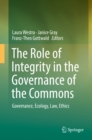 Image for The role of integrity in the governance of the commons: governance, ecology, law, ethics