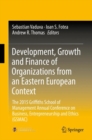 Image for Development, Growth and Finance of Organizations from an Eastern European Context: The 2015 Griffiths School of Management Annual Conference on Business, Entrepreneurship and Ethics (GSMAC)
