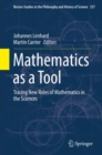 Image for Mathematics as a tool  : tracing new roles of mathematics in the sciences