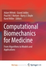 Image for Computational Biomechanics for Medicine : From Algorithms to Models and Applications