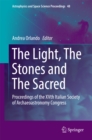 Image for Light, The Stones and The Sacred: Proceedings of the XVth Italian Society of Archaeoastronomy Congress