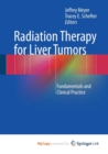 Image for Radiation Therapy for Liver Tumors : Fundamentals and Clinical Practice