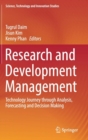 Image for Research and development management  : technology journey through analysis, forecasting and decision making