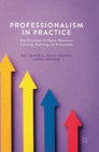 Image for Professionalism in practice  : key directions in higher education learning, teaching and assessment