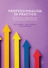 Image for Professionalism in practice: key directions in higher education learning, teaching and assessment