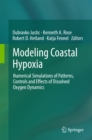 Image for Modeling Coastal Hypoxia: Numerical Simulations of Patterns, Controls and Effects of Dissolved Oxygen Dynamics