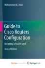 Image for Guide to Cisco Routers Configuration : Becoming a Router Geek