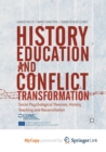 Image for History Education and Conflict Transformation : Social Psychological Theories, History Teaching and Reconciliation