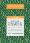 Image for Applying Public Opinion in Governance: The Uses and Future of Public Opinion in Managing Government