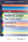 Image for Frederick Sanger : Two-Time Nobel Laureate in Chemistry