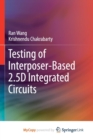 Image for Testing of Interposer-Based 2.5D Integrated Circuits