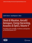 Image for Shock &amp; vibration, aircraft/aerospace, energy harvesting, acoustics &amp; opticsVolume 9,: Proceedings of the 35th IMAC, a conference and exposition on structural dynamics 2017