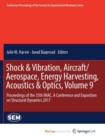 Image for Shock &amp; Vibration, Aircraft/Aerospace, Energy Harvesting, Acoustics &amp; Optics, Volume 9 : Proceedings of the 35th IMAC, A Conference and Exposition on Structural Dynamics 2017