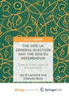 Image for The 2015 UK General Election and the 2016 EU Referendum : Towards a Democracy of the Spectacle
