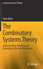 Image for The combinatory systems theory  : understanding, modeling and simulating collective phenomena