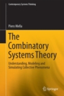 Image for Combinatory Systems Theory: Understanding, Modeling and Simulating Collective Phenomena