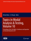 Image for Topics in Modal Analysis &amp; Testing, Volume 10: Proceedings of the 35th IMAC, A Conference and Exposition on Structural Dynamics 2017