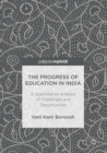 Image for The progress of education in India  : a quantitative analysis of challenges and opportunities