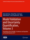 Image for Model validation and uncertainty quantification.: (Proceedings of the 35th IMAC, a conference and exposition on structural dynamics 2017)
