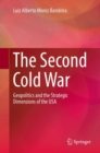 Image for The second Cold War  : geopolitics and the strategic dimensions of the USA