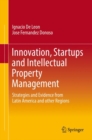 Image for Innovation, startups and intellectual property management: strategies and evidence from Latin America and other regions