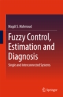 Image for Fuzzy control, estimation and diagnosis: single and interconnected systems