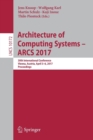 Image for Architecture of computing systems - ARCS 2017  : 30th International Conference, Vienna, Austria, April 3-6, 2017, proceedings
