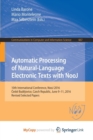 Image for Automatic Processing of Natural-Language Electronic Texts with NooJ : 10th International Conference, NooJ 2016, Ceske Budejovice, Czech Republic, June 9-11, 2016, Revised Selected Papers