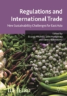 Image for Regulations and International Trade: New Sustainability Challenges for East Asia