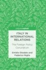 Image for Italy in international relations  : the foreign policy conundrum
