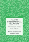 Image for Italy in International Relations: The Foreign Policy Conundrum