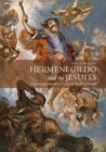 Image for Hermenegildo and the jesuits  : staging sainthood in the early modern period