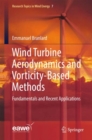 Image for Wind turbine aerodynamics and vorticity-based methods  : fundamentals and recent applications