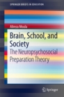 Image for Brain, School, and Society: The Neuropsychosocial Preparation Theory